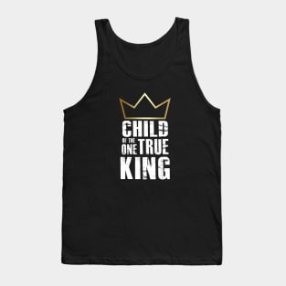 Child of the One True King Tank Top